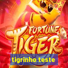 tigrinho teste